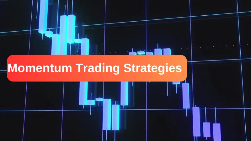 What Are Momentum Trading Strategies?